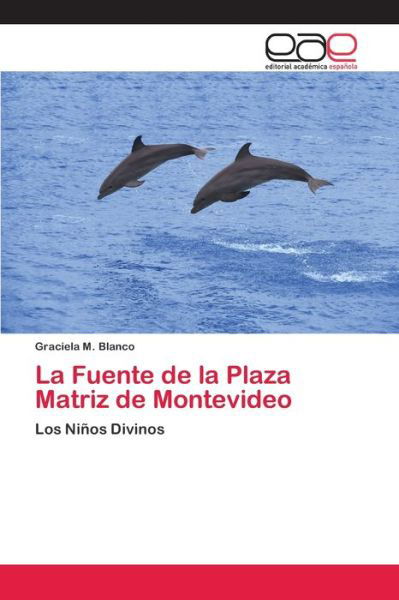 Cover for Blanco · La Fuente de la Plaza Matriz de (Bok) (2020)