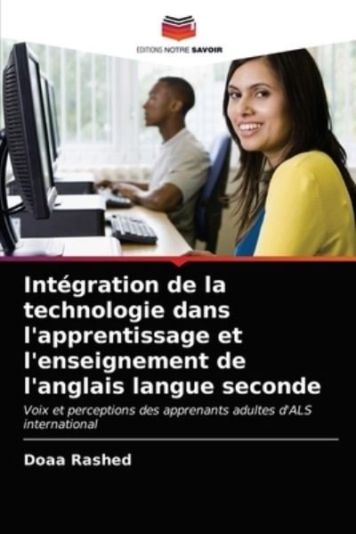 Cover for Doaa Rashed · Intégration de la technologie dans l'apprentissage et l'enseignement de l'anglais langue seconde (Taschenbuch) (2021)