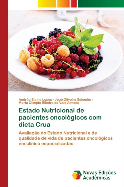 Cover for Andrea Elaine Lopes · Estado Nutricional de pacientes oncologicos com dieta Crua (Paperback Book) (2021)