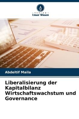 Cover for Abdeltif Maila · Liberalisierung der Kapitalbilanz Wirtschaftswachstum und Governance (Paperback Book) (2021)