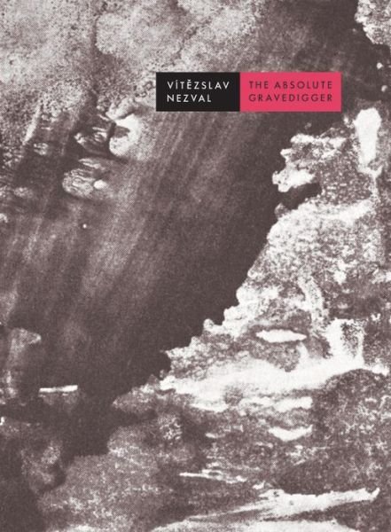 Cover for Vitezslav Nezval · The Absolute Gravedigger (Innbunden bok) (2016)