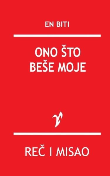 Cover for En Biti · Ono Sto Bese Moje (Pocketbok) (2015)