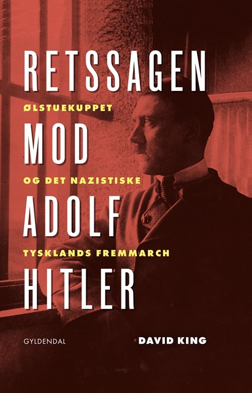 Retssagen mod Adolf Hitler - David King - Bøker - Gyldendal - 9788702159493 - 27. juni 2019