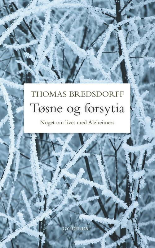 Cover for Thomas Bredsdorff · Tøsne og Forsytia (Innbunden bok) (2017)