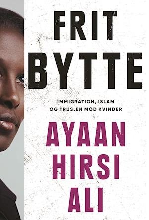 Cover for Ayaan Hirsi Ali · Frit bytte (Sewn Spine Book) [1th edição] (2021)