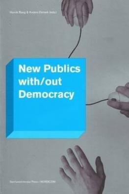 New Publics with / out Democracy - Bang Henrik P. - Bøger - Samfundslitteratur - 9788759311493 - 1. december 2007