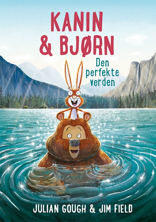 Julian Gough & Jim Field · Kanin & Bjørn: Kanin & Bjørn 6: Den perfekte verden (Bound Book) [1. Painos] (2024)