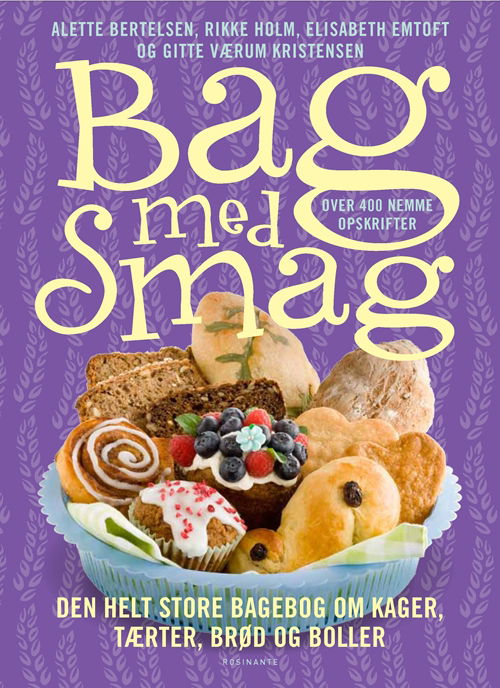 Bag med smag - Alette Bertelsen; Rikke Holm; Elisabeth Emtoft; Gitte Kristensen - Bøger - Rosinante - 9788763817493 - 30. september 2011