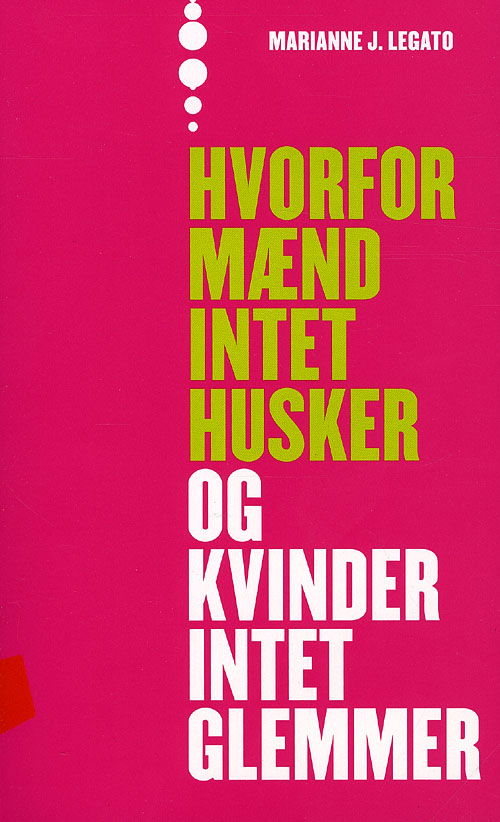 Cover for Marianne J. Legato · Hvorfor mænd intet husker og kvinder intet glemmer (Book) [3.º edición] [Paperback] (2009)