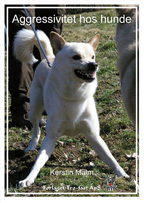 Kerstin Malm · Agressivitet hos hunde (Bound Book) [1er édition] (2011)