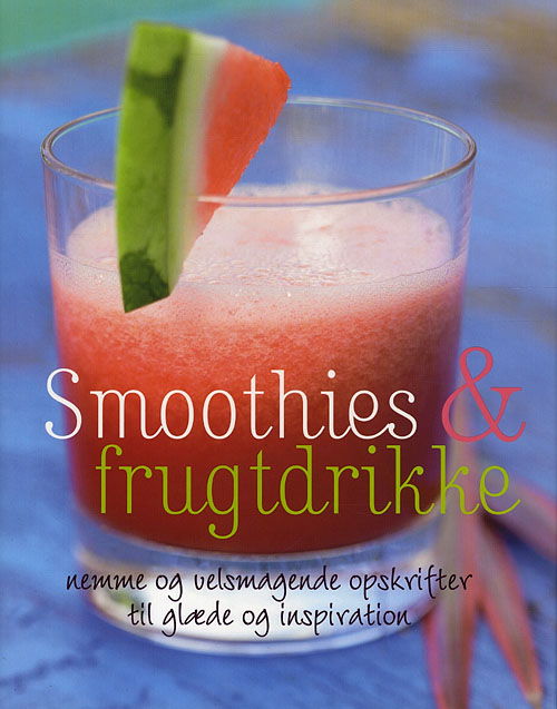 Cover for Stevan Paul · Smoothies og frugtdrikke (Hardcover Book) [1st edition] (2008)