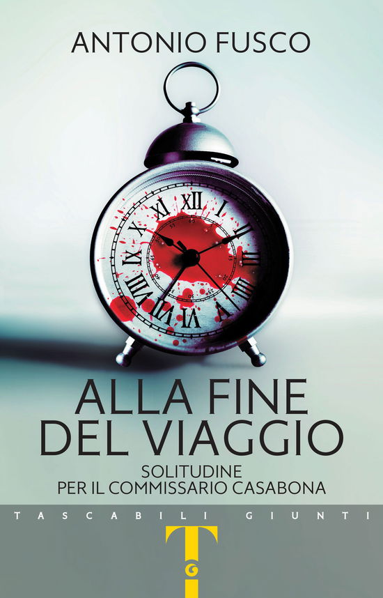 Cover for Antonio Fusco · Alla Fine Del Viaggio. Solitudine Per Il Commissario Casabona (Book)