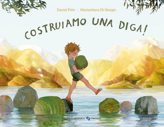 Costruiamo Una Diga! Ediz. A Colori - Daniel Fehr - Books -  - 9788865324493 - 