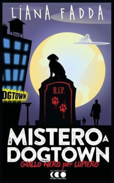 Mistero a Dog Town - Liana Fadda - Books - Eclypsed Word Publishing - 9788868170493 - May 28, 2018