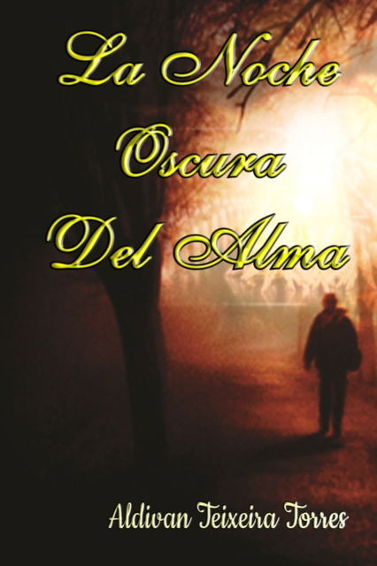 Cover for Aldivan Teixeira Torres · La Noche Oscura Del Alma (Paperback Book) (2018)