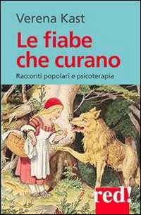 Cover for Verena Kast · Le Fiabe Che Curano. Racconti Popolari E Psicoterapia (Buch)