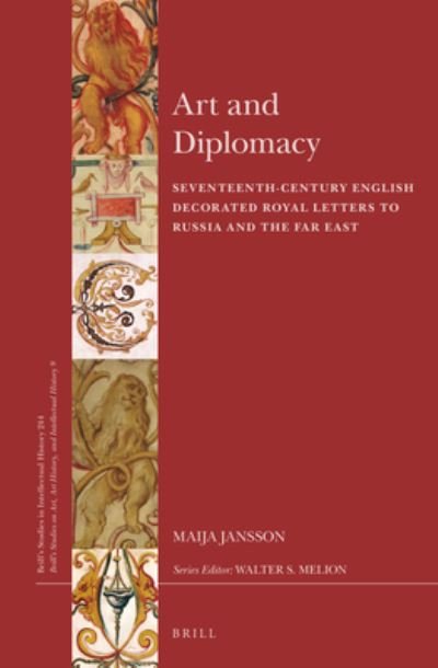 Cover for Maija Jansson · Art and Diplomacy: Seventeenth-Century English Decorated Royal Letters to Russia and the Far East (Inbunden Bok) (2015)