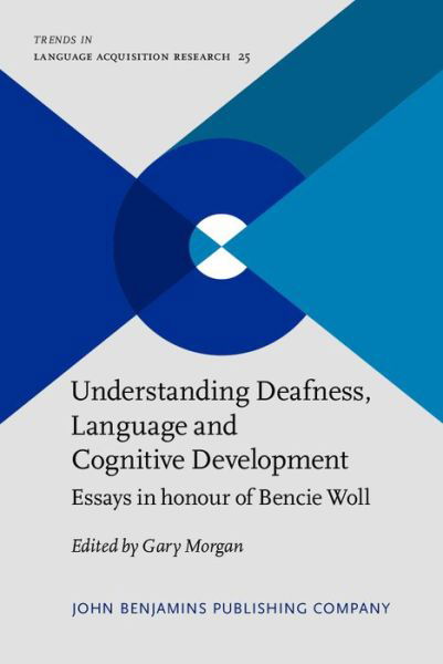 Cover for Understanding Deafness, Language and Cognitive Development: Essays in honour of Bencie Woll - Trends in Language Acquisition Research (Innbunden bok) (2020)