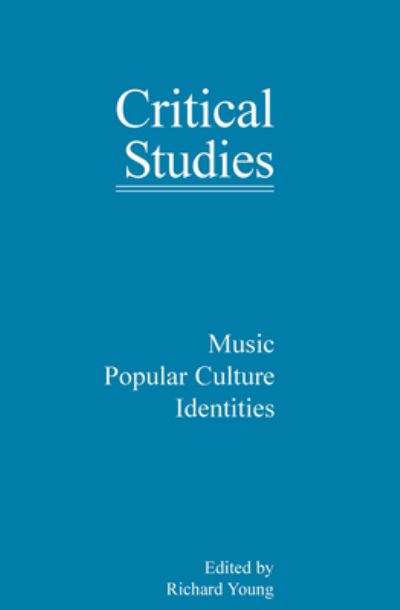 Music, Popular Culture, Identities - Richard Young - Books - Rodopi Bv Editions - 9789042012493 - 2002