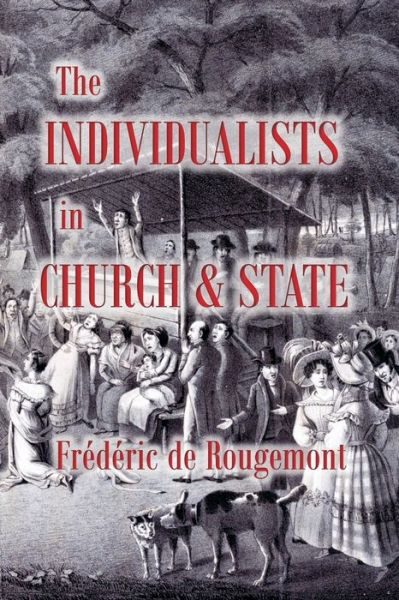 Cover for Frederic de Rougemont · The Individualists in Church and State (Paperback Book) (2018)