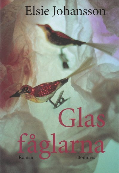 Cover for Elsie Johansson · Glasfåglarna (ePUB) (2016)