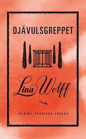 Cover for Lina Wolff · Djävulsgreppet (Innbunden bok) (2022)