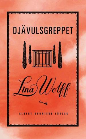 Djävulsgreppet - Lina Wolff - Libros - Albert Bonniers förlag - 9789100196493 - 5 de agosto de 2022