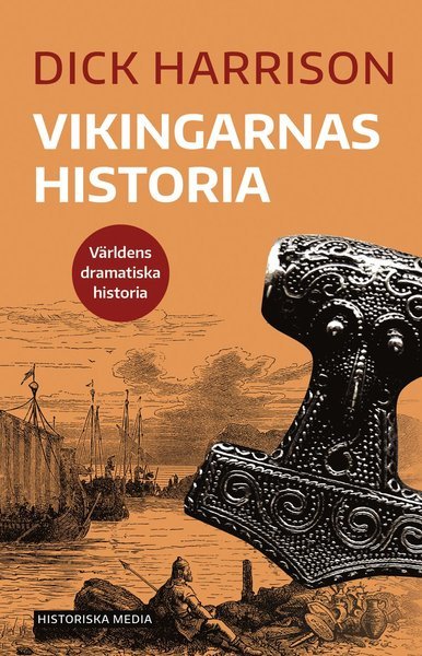 Cover for Dick Harrison · Världens dramatiska historia: Vikingarnas historia (Bok) (2019)