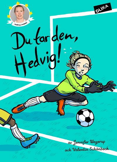 Fotbollsstjärnor: Du tar den, Hedvig! - Jennifer Wegerup - Bøker - Olika Förlag - 9789188613493 - 24. juli 2019