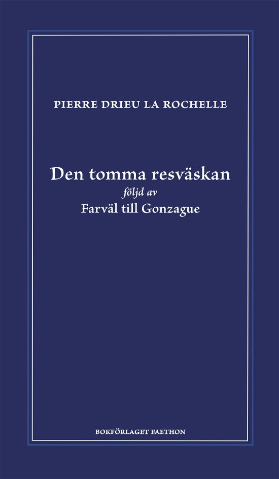 Cover for Pierre Drieu la Rochelle · Den tomma resväskan (Innbunden bok) (2023)