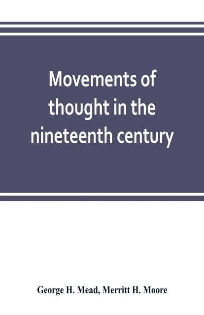 Cover for George H Mead · Movements of thought in the nineteenth century (Paperback Book) (2019)