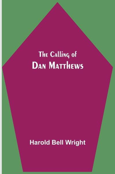 Cover for Harold Bell Wright · The Calling of Dan Matthews (Paperback Book) (2021)