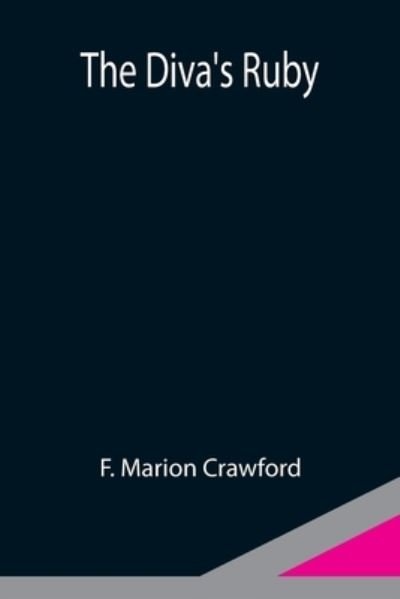 Cover for F Marion Crawford · The Diva's Ruby (Paperback Bog) (2021)
