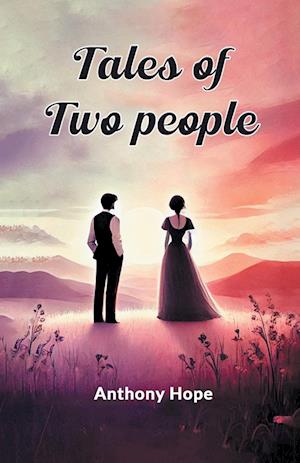 Cover for Anthony Hope · Tales of Two People (Paperback Book) (2024)