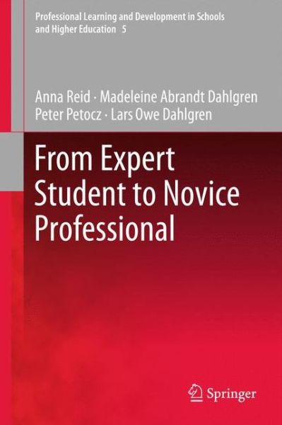 Cover for Anna Reid · From Expert Student to Novice Professional - Professional Learning and Development in Schools and Higher Education (Hardcover Book) [2011 edition] (2011)