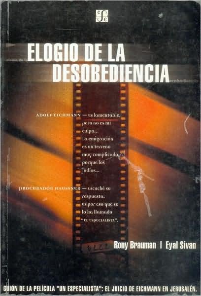 Elogio De La Desobediencia - Brauman Rony Y Eyal Sivan - Books - Fondo de Cultura Económica - 9789505573493 - December 1, 1999