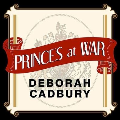 Princes at War - Deborah Cadbury - Muzyka - Tantor Audio - 9798200023493 - 17 marca 2015