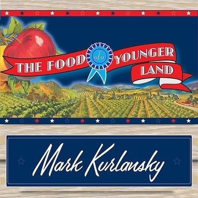 Cover for Mark Kurlansky · The Food of a Younger Land Lib/E (CD) (2009)