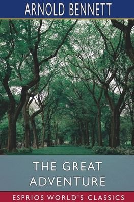 Cover for Arnold Bennett · The Great Adventure (Esprios Classics) (Paperback Book) (2024)