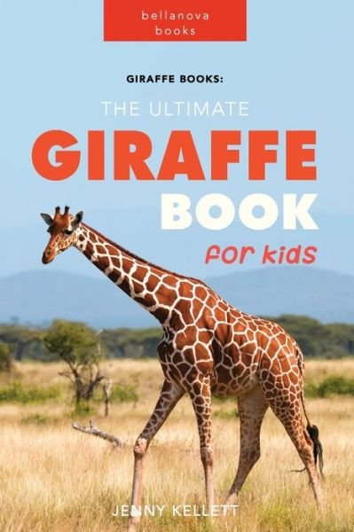 Jenny Kellett · Giraffe Books: The Ultimate Giraffe Book for Kids: 100+ Amazing Giraffe Facts, Photos, Quiz and More (Paperback Book) (2024)