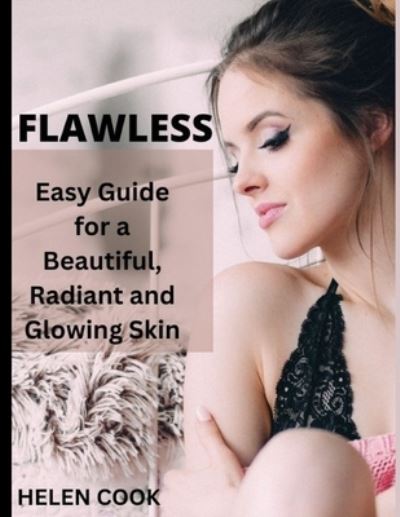 Cover for Helen Cook · Flawless : Easy Guide for a Beautiful, Radiant and Glowing Skin (Paperback Book) (2022)