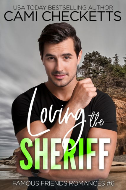 Cover for Cami Checketts · Loving the Sheriff - Famous Friends Romances (Paperback Book) (2022)