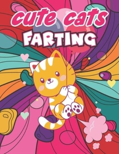 Cute Cats Farting: A Funny Cat Coloring Book For Kids And Toddlers - Rr Publications - Bøker - Independently Published - 9798462975493 - 23. august 2021