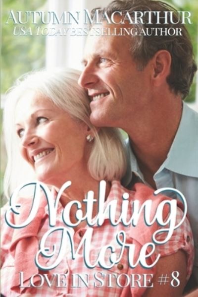 Cover for Autumn MacArthur · Nothing More: An older-couple marriage of convenience contemporary romance set in England - Love in Store (Paperback Book) (2021)