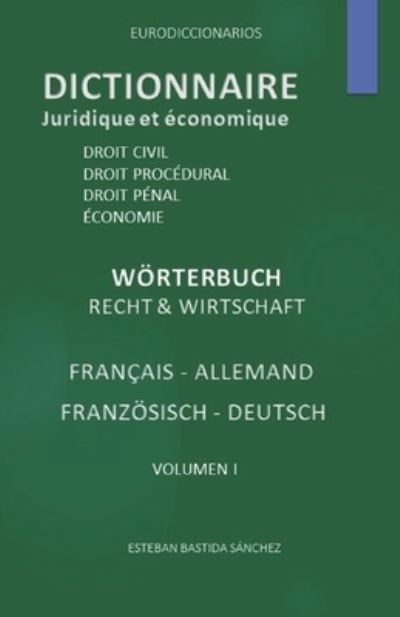 Cover for Esteban Bastida Sanchez · Dictionnaire Juridique et economique Francais - Allemand - Eurodiccionarios (Paperback Book) (2021)