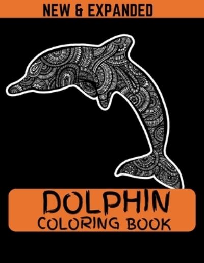 Cover for Ahsan Ahmed · Dolphin Coloring Book (New &amp; Expanded) (Paperback Book) (2020)