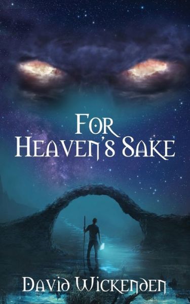 Cover for David Wickenden · For Heaven's Sake (Pocketbok) (2020)