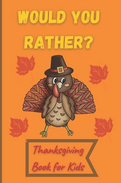 Cover for John Williams · Would You Rather Thanksgiving Book for Kids (Paperback Bog) (2020)