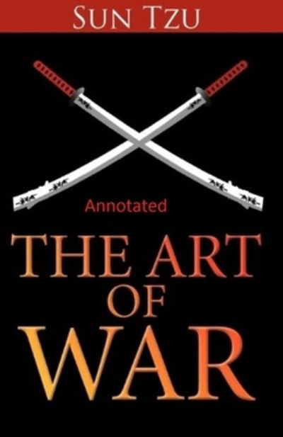 Cover for Sun Tzu · The Art of War Annotated (Paperback Book) (2021)