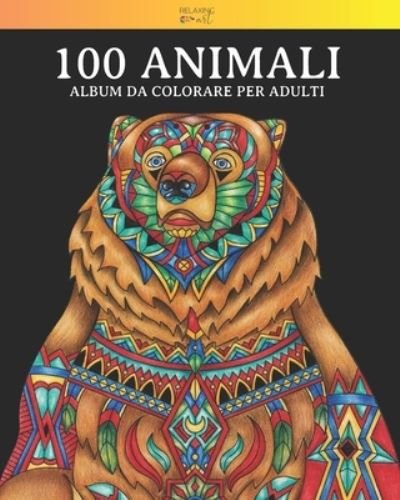 Cover for Relaxing Art · 100 Animali - Album da colorare per adulti (Pocketbok) (2021)